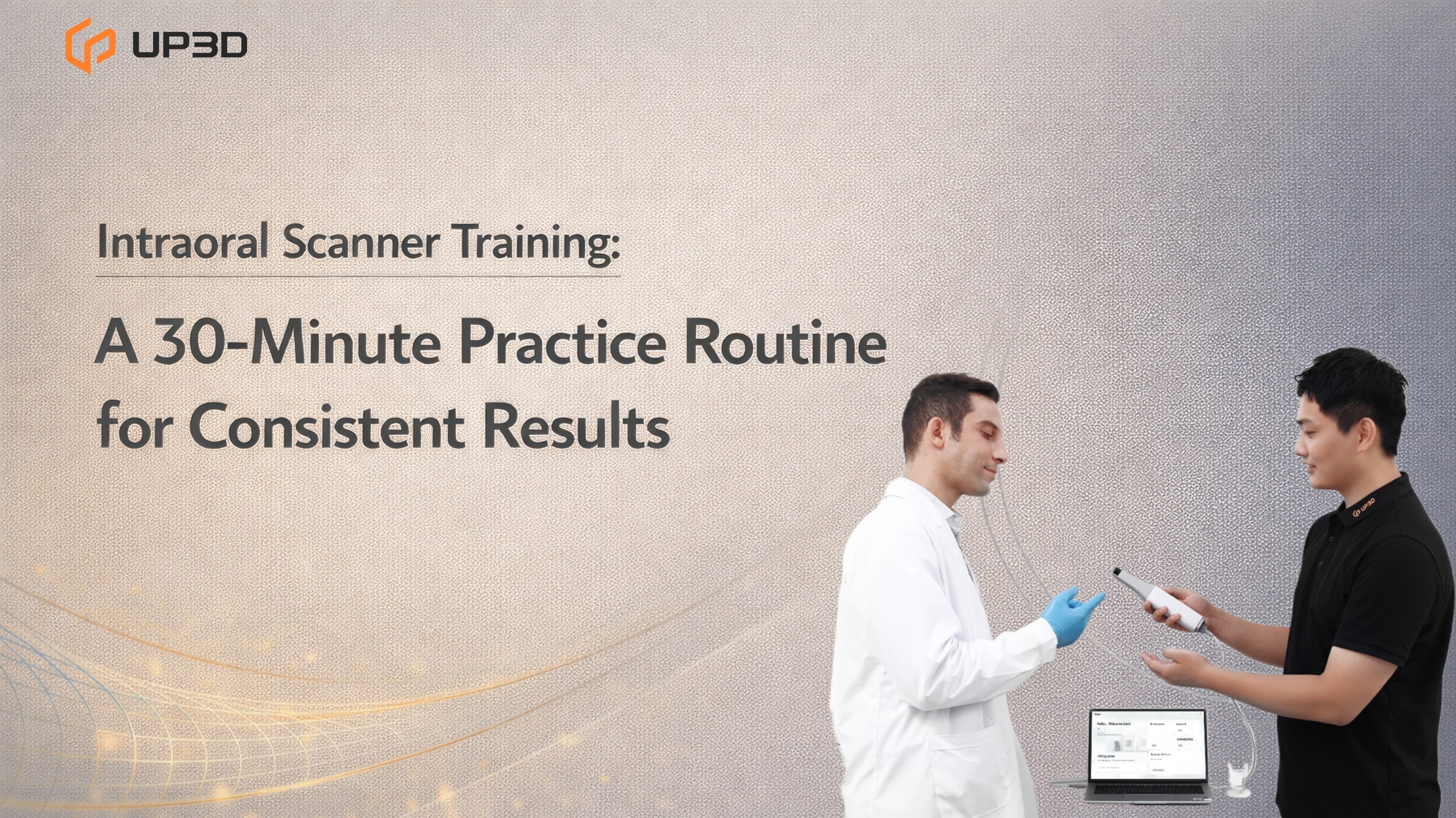 Intraoral scanner training cover: a 30-minute practice routine for consistent scanning results