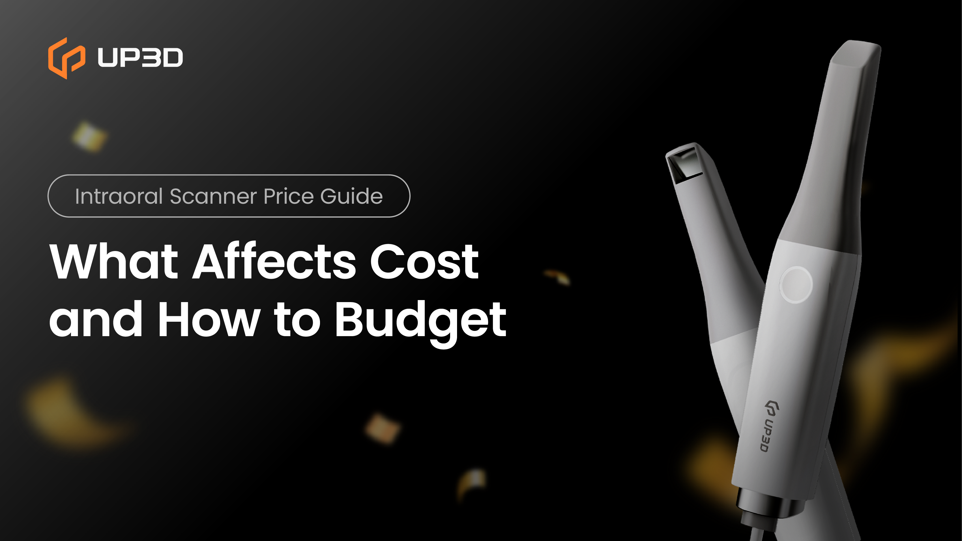 UP3D Clariscan UP610 intraoral scanner shown as part of a price guide explaining what affects scanner cost and how clinics can budget.